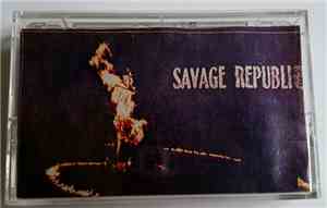 Savage Republic - Execution Of The State By Fire And Ritual