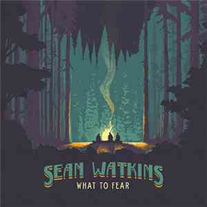 Sean Watkins - What To Fear