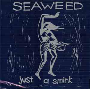 Seaweed - Just A Smirk