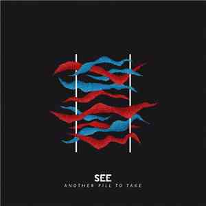 SEE  - Another Pill to Take