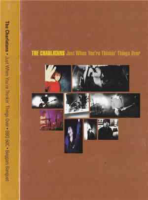 The Charlatans - Just When You're Thinkin' Things Over