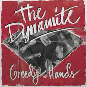 The Dynamite - Greedy Hands