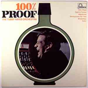 The Tubby Hayes Orchestra - 100% Proof