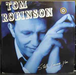 Tom Robinson - Still Loving You