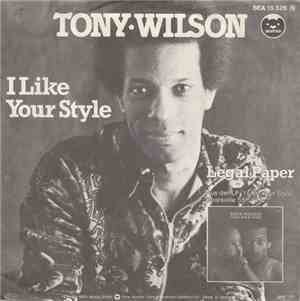 Tony Wilson - I Like Your Style