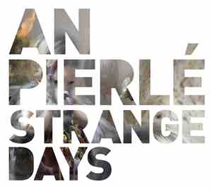 An Pierlé - Strange Days