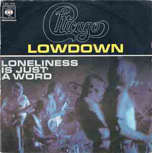 Chicago - Lowdown / Loneliness Is Just A Word