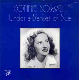 Connie Boswell - Under A Blanket Of Blue