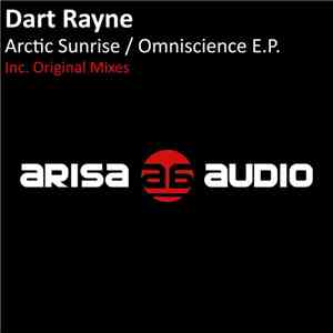 Dart Rayne - Arctic Sunrise / Omniscience E.P.