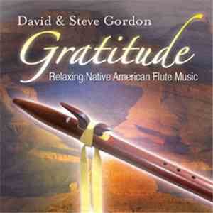 David & Steve Gordon - Gratitude - Relaxing Native American Flute Music