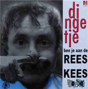 Dingetje - Ben Je Aan De Rees Kees