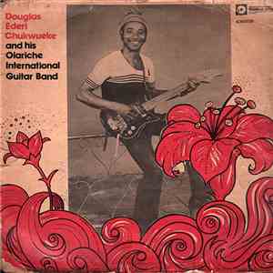 Douglas Ederi Chukwueke And His Olariche International Guitar Band - Ederi  ...