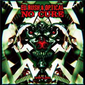 Ed Rush & Optical - No Cure