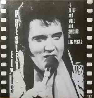 Elvis Presley - Is Alive And Well And Singing In Las Vegas