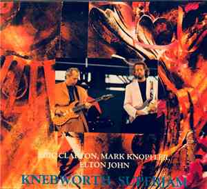 Eric Clapton, Mark Knopfler, Elton John - Knebworth Superfam