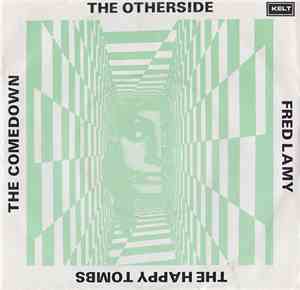 Fred Lamy / The Otherside / The Happy Tombs / The Comedown - Kelt Presentee ...