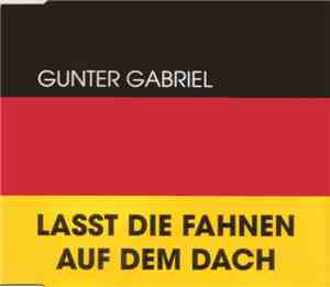 Gunter Gabriel - Lasst Die Fahnen Auf Dem Dach