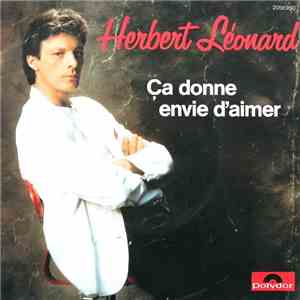 Herbert Léonard - Ça Donne Envie D'Aimer