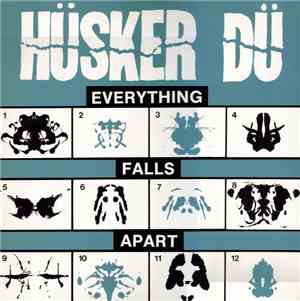 Hüsker Dü - Everything Falls Apart