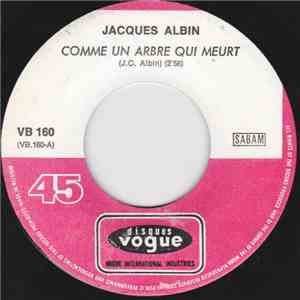 Jacques Albin - Comme Un Arbre Qui Meurt / Monterosa