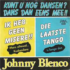 Johnny Blenco - Ik Heb Geen Misere / Die Laatste Tango