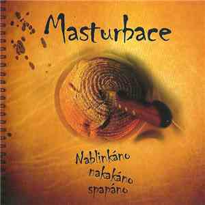 Masturbace - Nablinkáno, Nakakáno, Spapáno