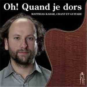 Matthias Kadar - Oh! Quand Je Dors