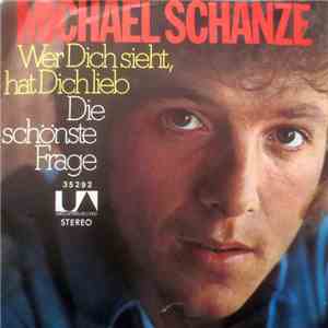 Michael Schanze - Wer Dich Sieht, Hat Dich Lieb