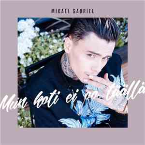 Mikael Gabriel - Mun Koti Ei Oo Täällä