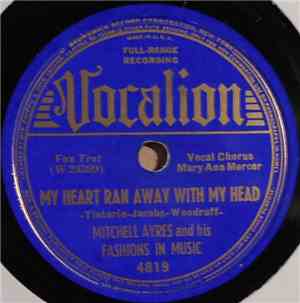 Mitchell Ayres And His Fashions In Music - My Heart Ran Away With My Head ...
