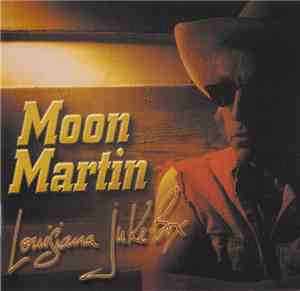Moon Martin - Louisiana Juke-Box