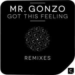 Mr. Gonzo - Got This Feeling Remixes