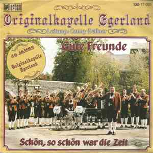 Originalkapelle Egerland - Gute Freunde / Schön, So Schön War Die Zeit