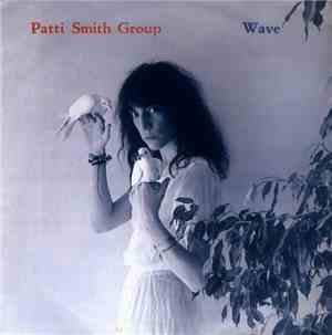 Patti Smith Group - Wave