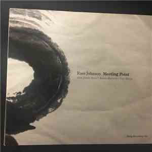 Russ Johnson With Jason Stein  / Anton Hatwich / Tim Daisy - Meeting Point