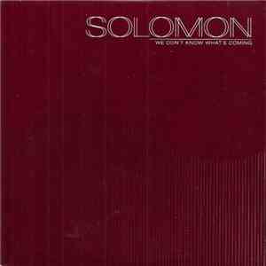 Solomon - We Don't Know What's Coming