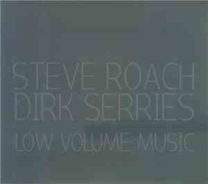 Steve Roach & Dirk Serries - Low Volume Music
