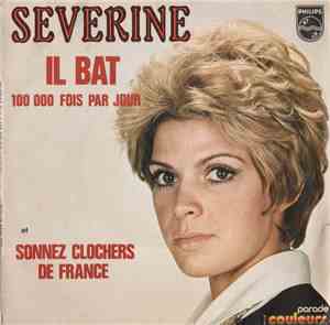 Séverine - Il Bat 100 000 Fois Par Jour / Sonnez Clochers De France