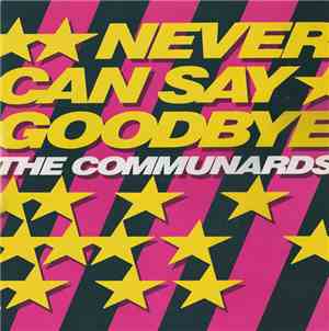 The Communards - Never Can Say Goodbye