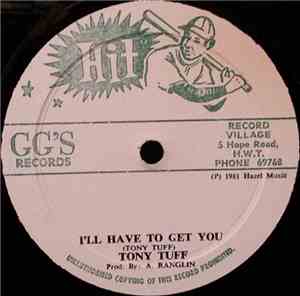 Tony Tuff - I'll Have To Get You