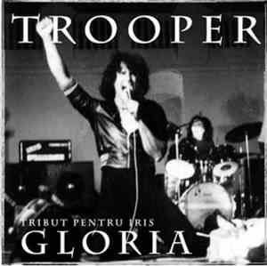 Trooper  - Gloria (Tribut Pentru Iris)