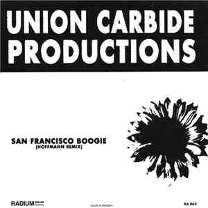 Union Carbide Productions - San Francisco Boogie (Hoffmann Mix) / Down On T ...