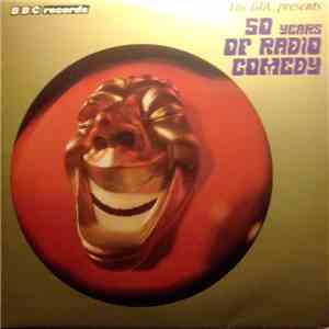 Various - The BBC Presents Fifty Years Of Radio Comedy
