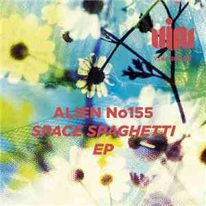 Alien No155 - Space Spaghetti EP
