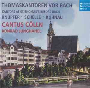 Cantus Cölln, Konrad Junghänel - Thomaskantoren vor Bach