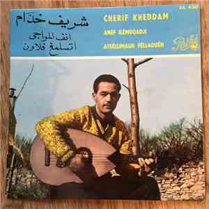 Cherif Kheddam - Anef Ilémouadji / Atséllimagh Féllaouén
