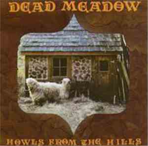 Dead Meadow - Howls From The Hills