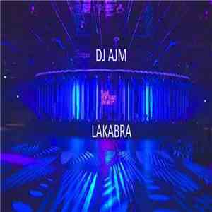 Dj Ajm - Lakabra