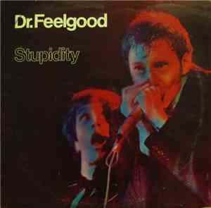 Dr. Feelgood - Stupidity
