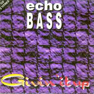 Echo Bass - Givin' It Up